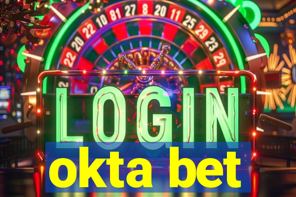 okta bet